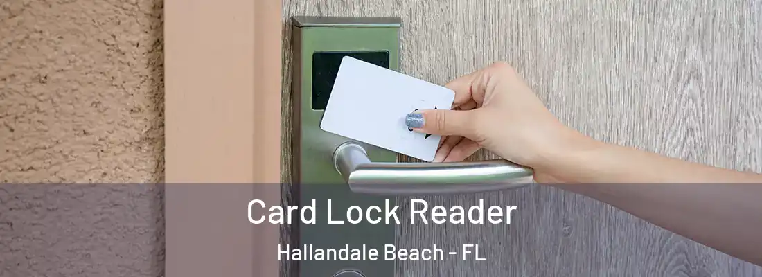Card Lock Reader Hallandale Beach - FL