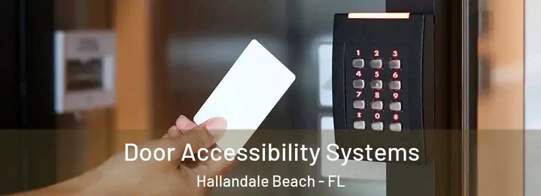 Door Accessibility Systems Hallandale Beach - FL