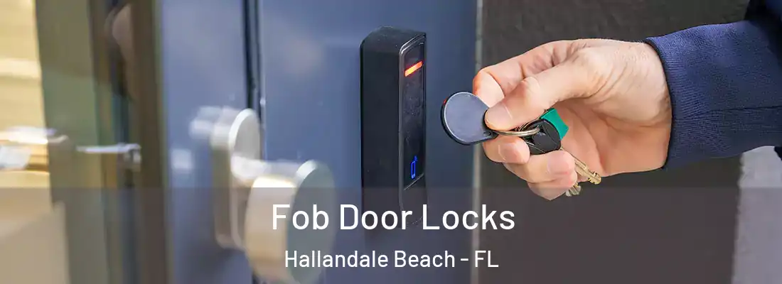 Fob Door Locks Hallandale Beach - FL