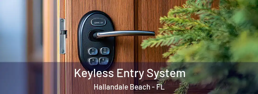  Keyless Entry System Hallandale Beach - FL