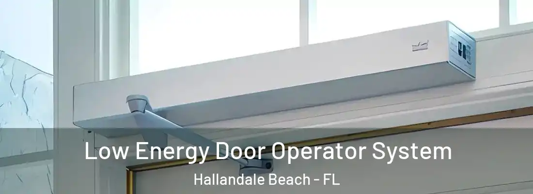 Low Energy Door Operator System Hallandale Beach - FL