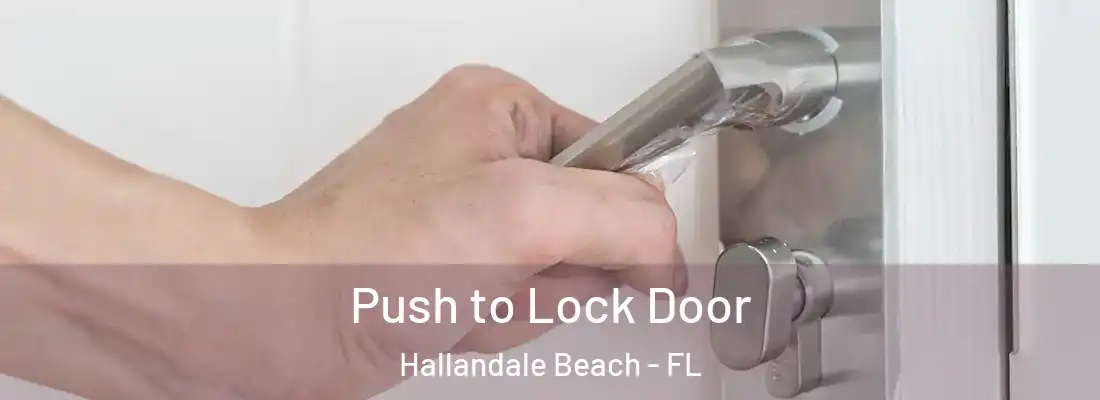 Push to Lock Door Hallandale Beach - FL