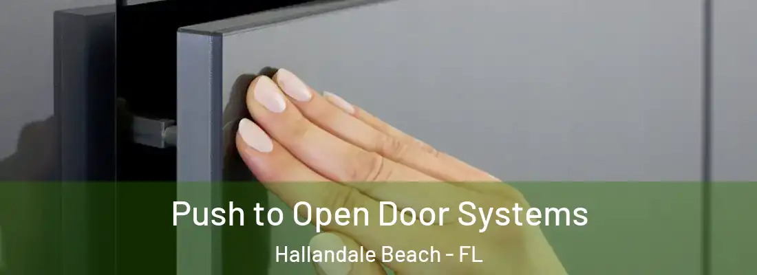 Push to Open Door Systems Hallandale Beach - FL