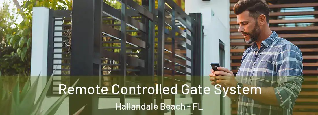 Remote Controlled Gate System Hallandale Beach - FL