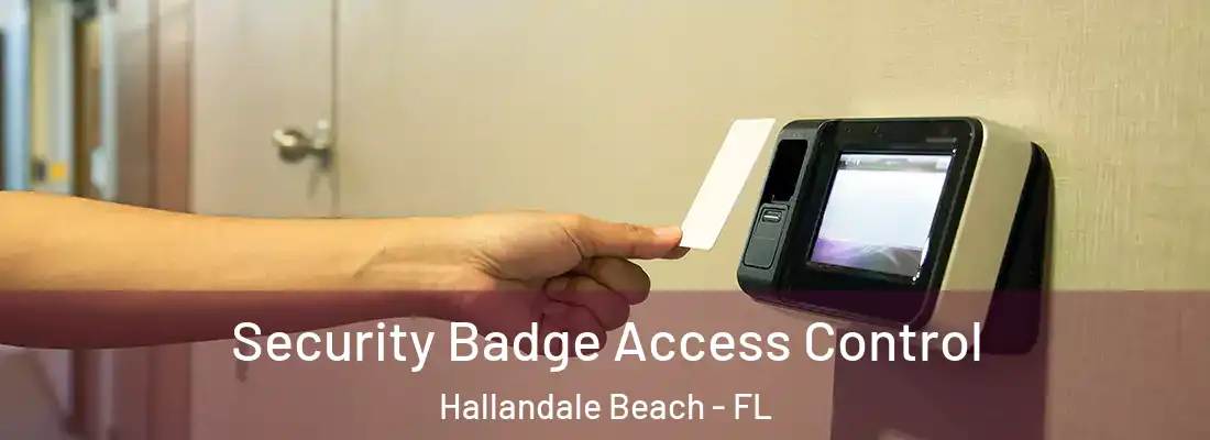 Security Badge Access Control Hallandale Beach - FL