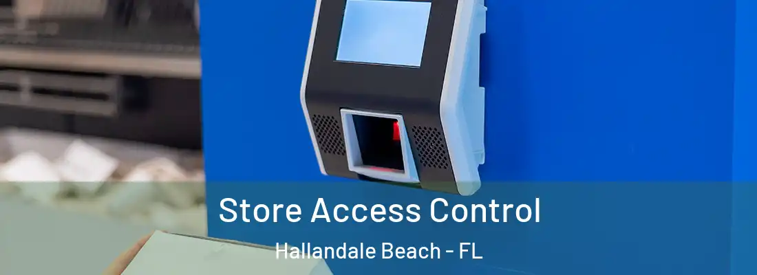 Store Access Control Hallandale Beach - FL