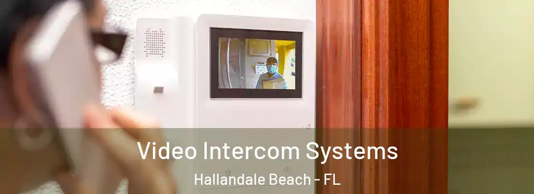 Video Intercom Systems Hallandale Beach - FL